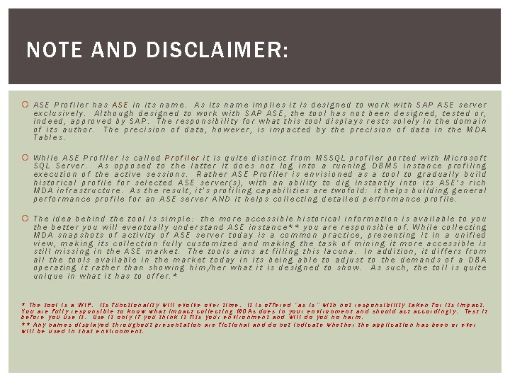 NOTE AND DISCLAIMER: ASE Profiler has ASE in its name. As its name implies NOTE AND DISCLAIMER: ASE Profiler has ASE in its name. As its name implies