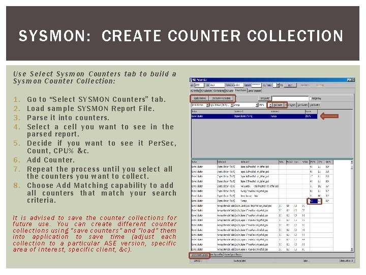 SYSMON: CREATE COUNTER COLLECTION Use Select Sysmon Counters tab to build a Sysmon Counter SYSMON: CREATE COUNTER COLLECTION Use Select Sysmon Counters tab to build a Sysmon Counter