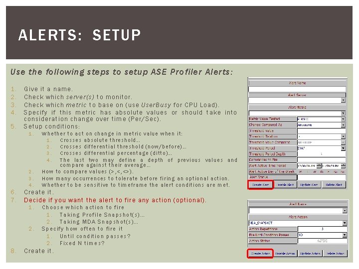 ALERTS: SETUP Use the following steps to setup ASE Profiler Alerts: 1. 2. 3. ALERTS: SETUP Use the following steps to setup ASE Profiler Alerts: 1. 2. 3.