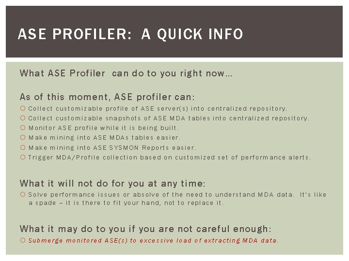 ASE PROFILER: A QUICK INFO What ASE Profiler can do to you right now… ASE PROFILER: A QUICK INFO What ASE Profiler can do to you right now…