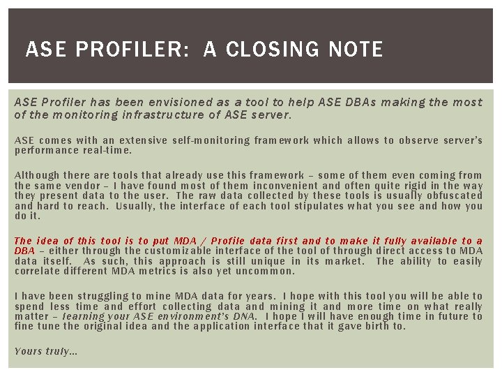 ASE PROFILER: A CLOSING NOTE ASE Profiler has been envisioned as a tool to ASE PROFILER: A CLOSING NOTE ASE Profiler has been envisioned as a tool to