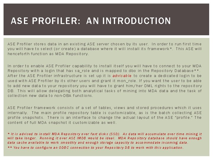 ASE PROFILER: AN INTRODUCTION ASE Profiler stores data in an existing ASE server chosen ASE PROFILER: AN INTRODUCTION ASE Profiler stores data in an existing ASE server chosen