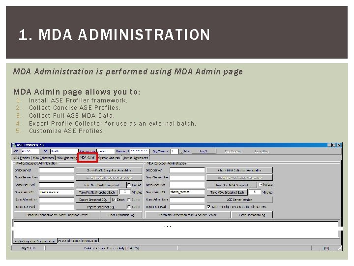1. MDA ADMINISTRATION MDA Administration is performed using MDA Admin page allows you to: 1. MDA ADMINISTRATION MDA Administration is performed using MDA Admin page allows you to:
