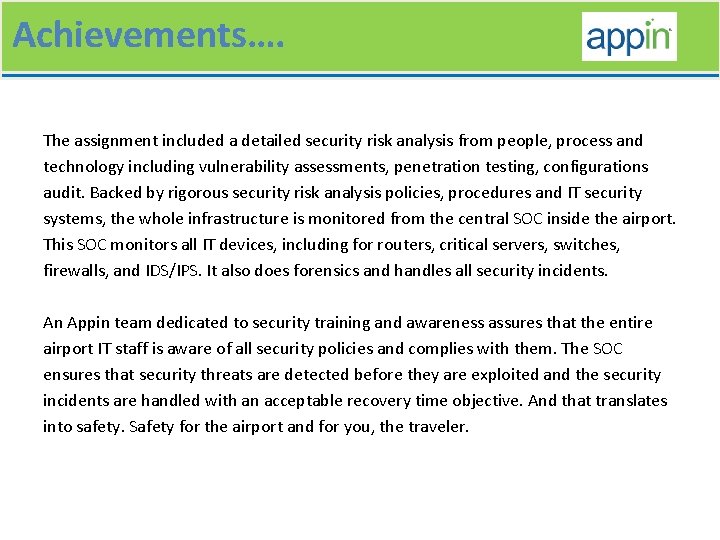 Achievements…. The assignment included a detailed security risk analysis from people, process and technology