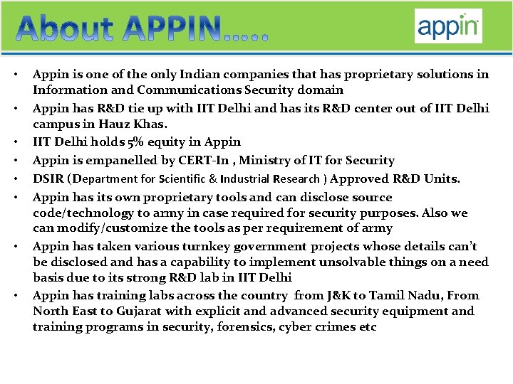  • • Appin is one of the only Indian companies that has proprietary