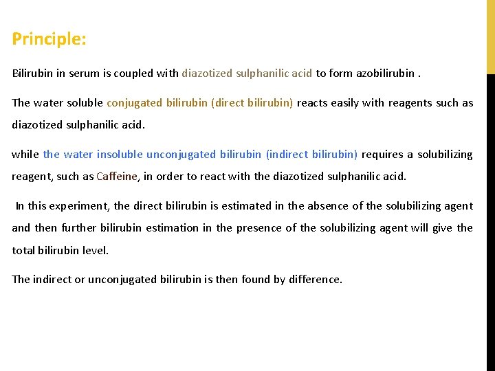 Principle: Bilirubin in serum is coupled with diazotized sulphanilic acid to form azobilirubin. The
