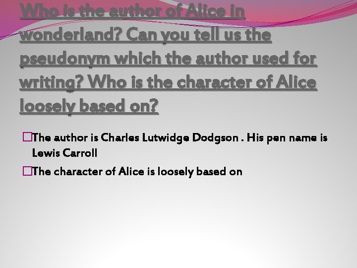 Who is the author of Alice in wonderland? Can you tell us the pseudonym
