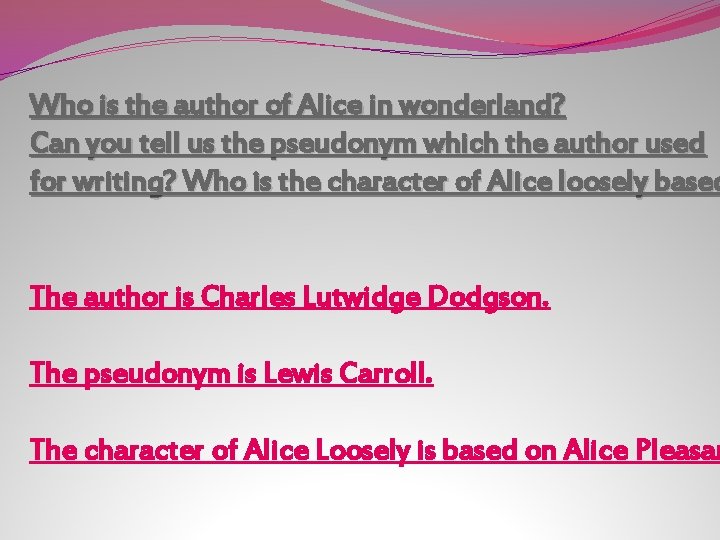 Who is the author of Alice in wonderland? Can you tell us the pseudonym