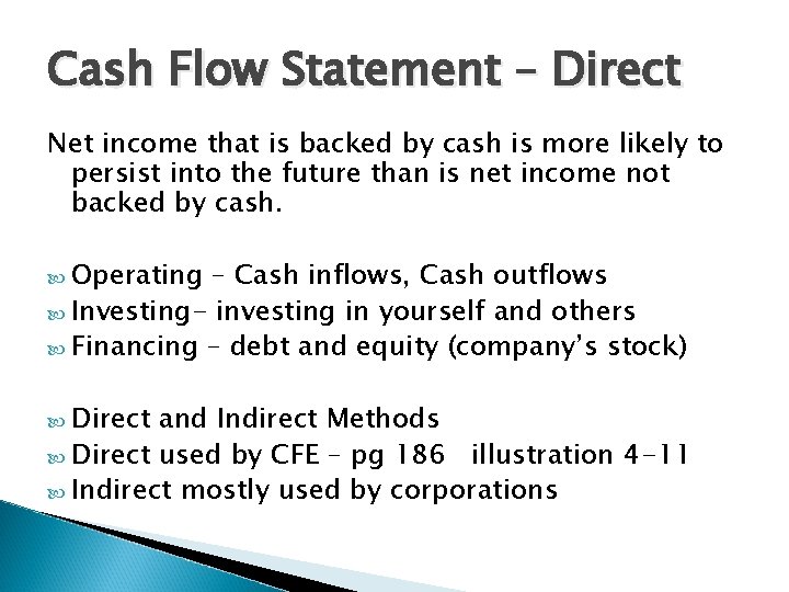 Cash Flow Statement – Direct Net income that is backed by cash is more