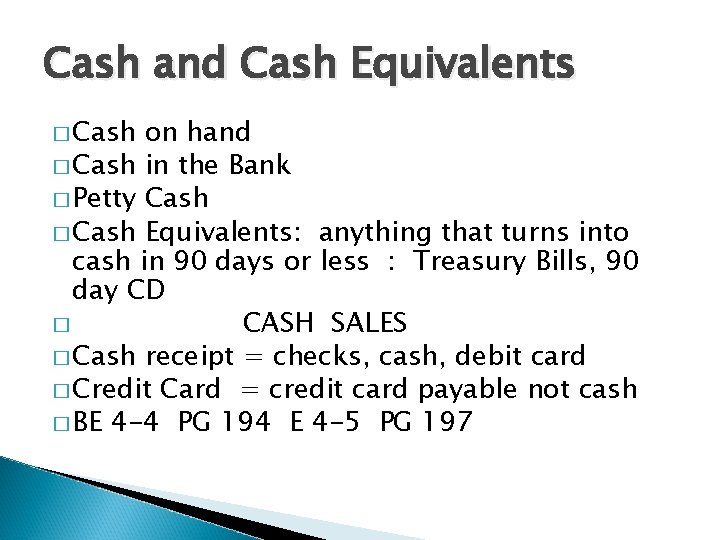 Cash and Cash Equivalents � Cash on hand � Cash in the Bank �