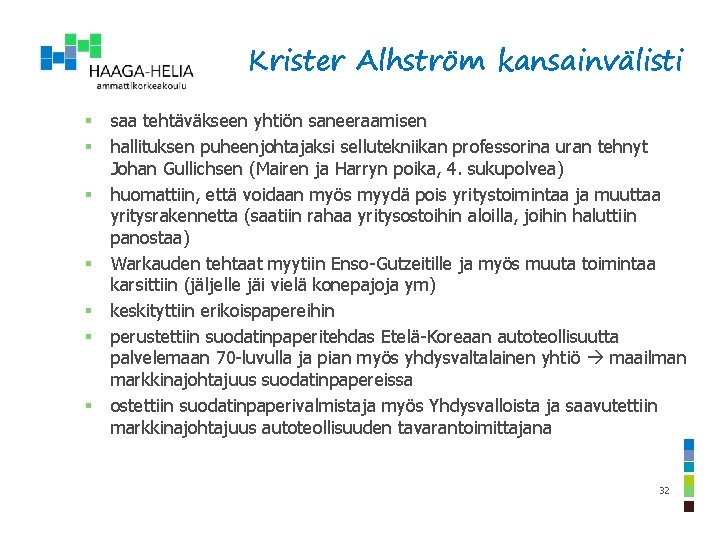 Krister Alhström kansainvälisti § § § § saa tehtäväkseen yhtiön saneeraamisen hallituksen puheenjohtajaksi sellutekniikan