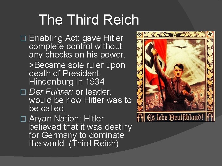 The Third Reich Enabling Act: gave Hitler complete control without any checks on his