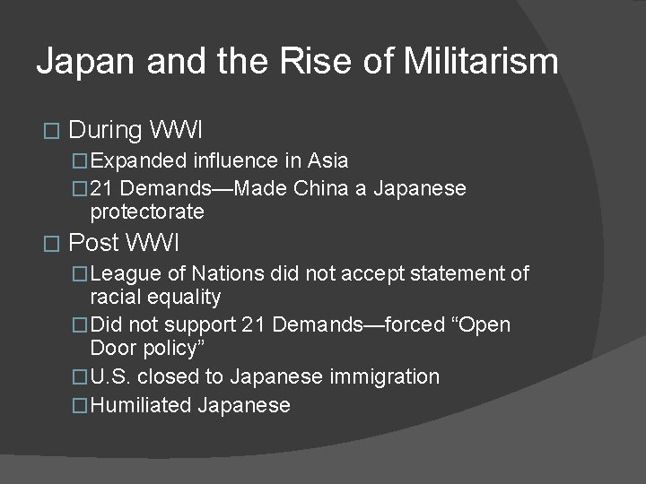 Japan and the Rise of Militarism � During WWI �Expanded influence in Asia �