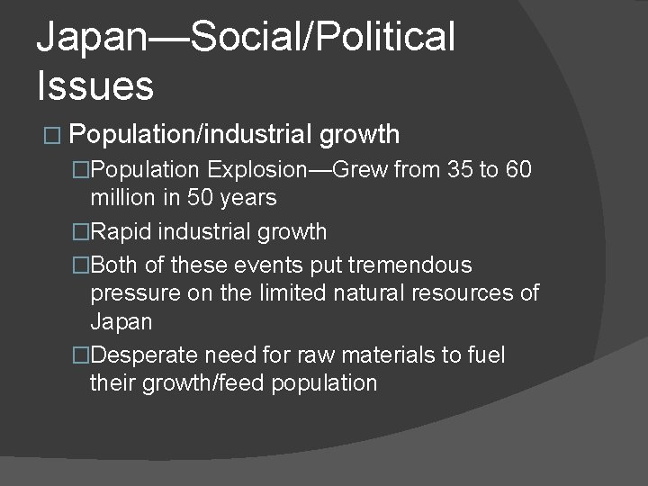 Japan—Social/Political Issues � Population/industrial growth �Population Explosion—Grew from 35 to 60 million in 50
