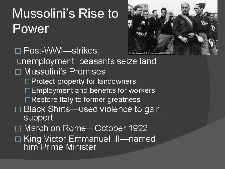 Mussolini’s Rise to Power Post-WWI—strikes, unemployment, peasants seize land � Mussolini’s Promises � �Protect