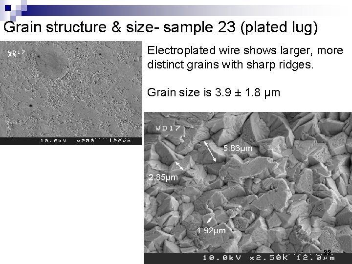 Grain structure & size- sample 23 (plated lug) Electroplated wire shows larger, more distinct