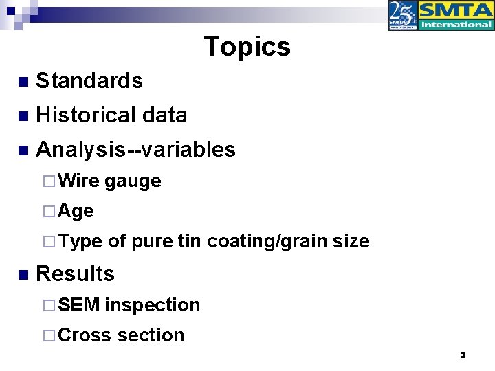 Topics n Standards n Historical data n Analysis--variables ¨ Wire gauge ¨ Age ¨