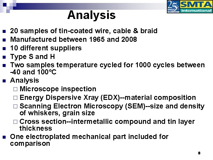 Analysis n n n n 20 samples of tin-coated wire, cable & braid Manufactured
