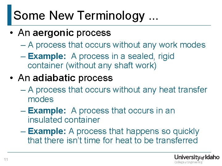 Some New Terminology. . . • An aergonic process – A process that occurs