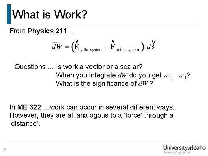 What is Work? From Physics 211 … Questions … Is work a vector or
