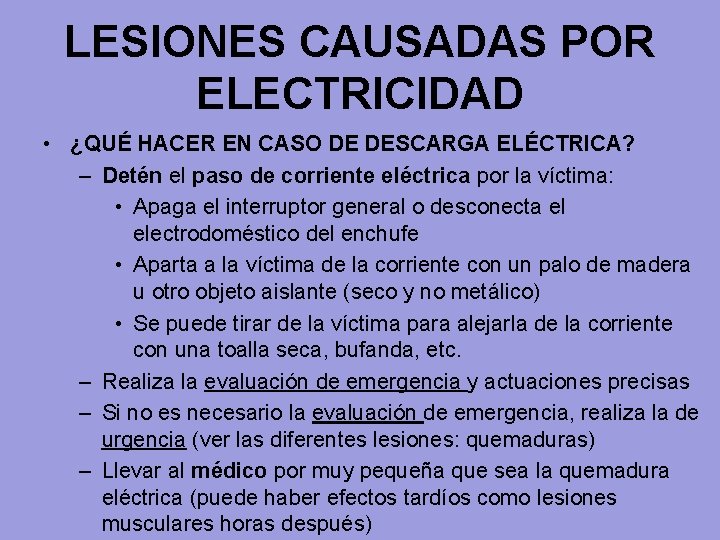 LESIONES CAUSADAS POR ELECTRICIDAD • ¿QUÉ HACER EN CASO DE DESCARGA ELÉCTRICA? – Detén