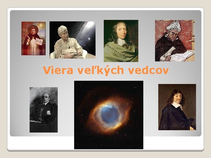 Viera veľkých vedcov 