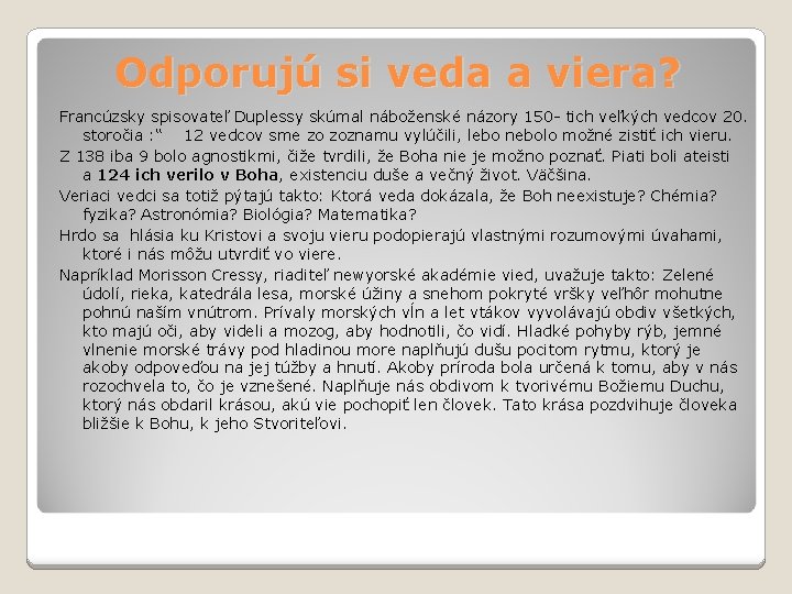 Odporujú si veda a viera? Francúzsky spisovateľ Duplessy skúmal náboženské názory 150 - tich