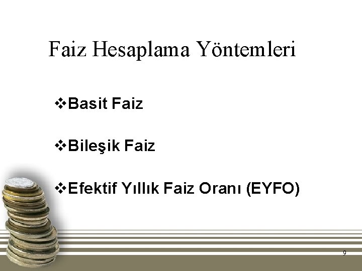 Faiz Hesaplama Yöntemleri v. Basit Faiz v. Bileşik Faiz v. Efektif Yıllık Faiz Oranı