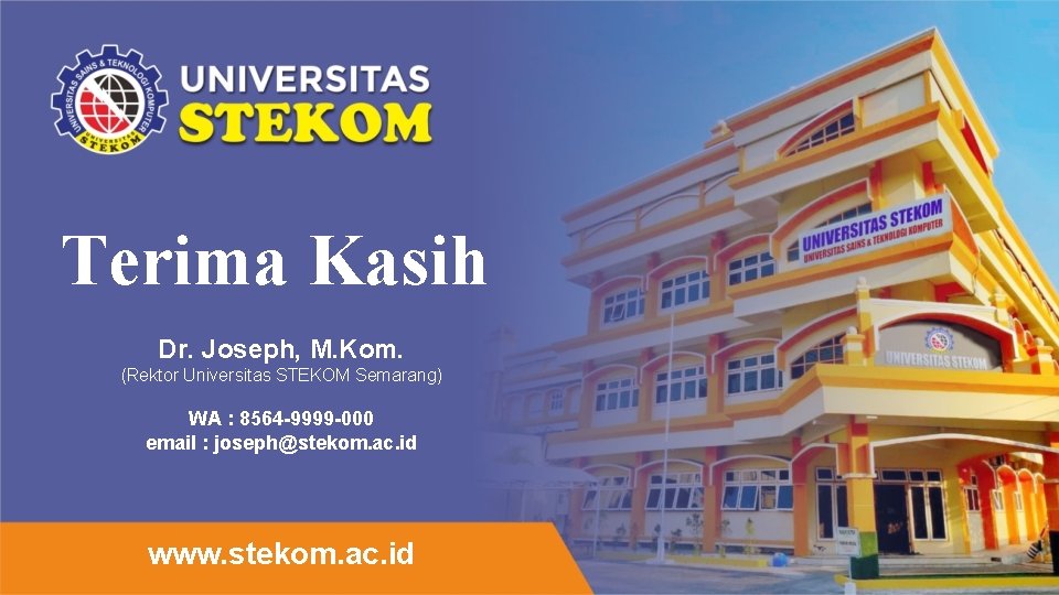 Terima Kasih Dr. Joseph, M. Kom. (Rektor Universitas STEKOM Semarang) WA : 8564 -9999