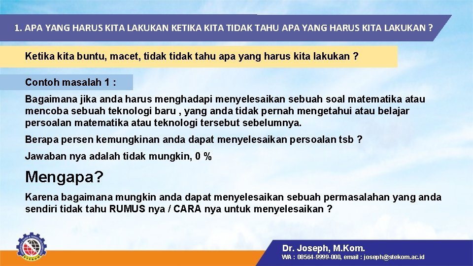 1. APA YANG HARUS KITA LAKUKAN KETIKA KITA TIDAK TAHU APA YANG HARUS KITA