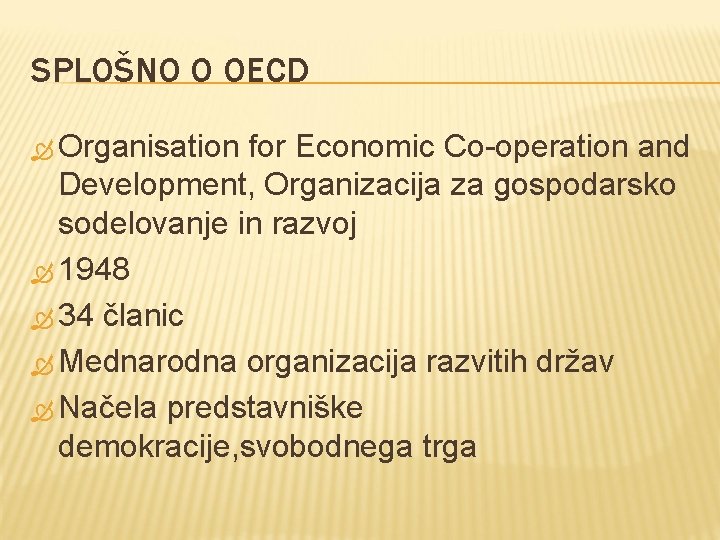 SPLOŠNO O OECD Organisation for Economic Co-operation and Development, Organizacija za gospodarsko sodelovanje in