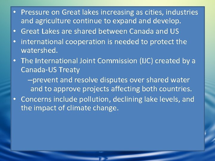  • Pressure on Great lakes increasing as cities, industries and agriculture continue to