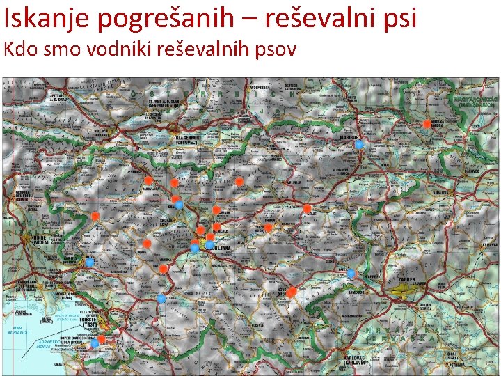 Iskanje pogrešanih – reševalni psi Kdo smo vodniki reševalnih psov 