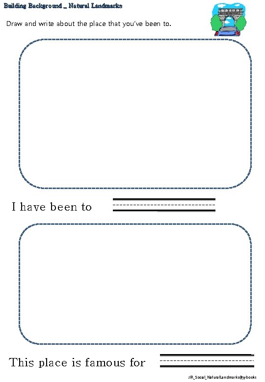 Building Background _ Natural Landmarks Draw and write about the place that you’ve been