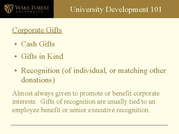 University Development 101 Corporate Gifts • Cash Gifts • Gifts in Kind • Recognition