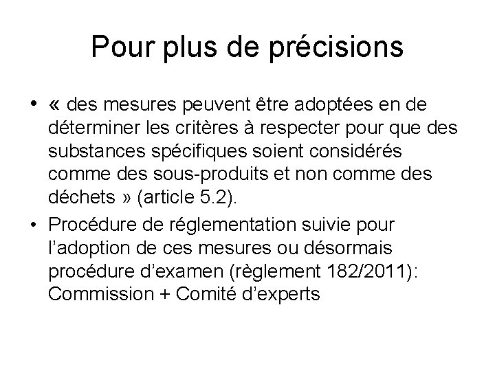 Pour plus de précisions • « des mesures peuvent être adoptées en de déterminer