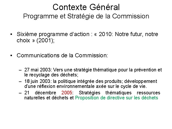 Contexte Général Programme et Stratégie de la Commission • Sixième programme d’action : «