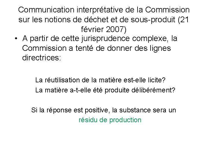 Communication interprétative de la Commission sur les notions de déchet et de sous-produit (21