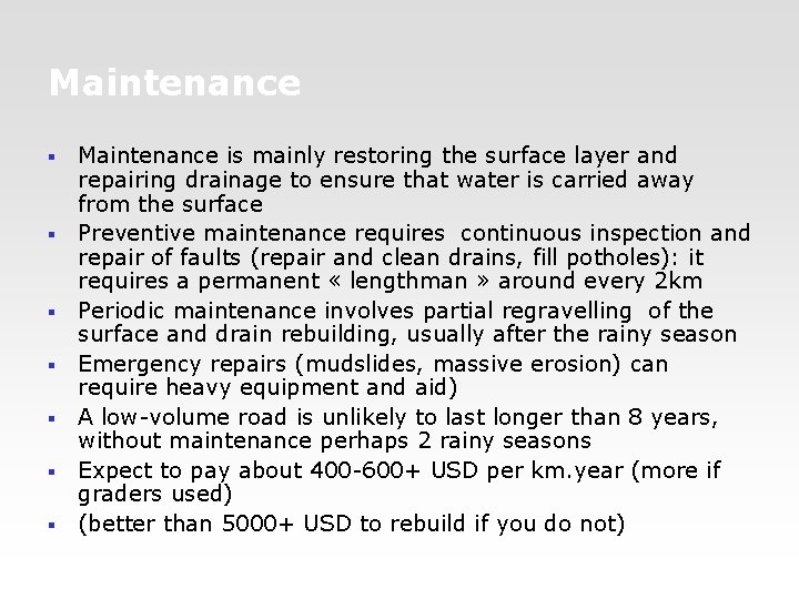 Maintenance § § § § Maintenance is mainly restoring the surface layer and repairing