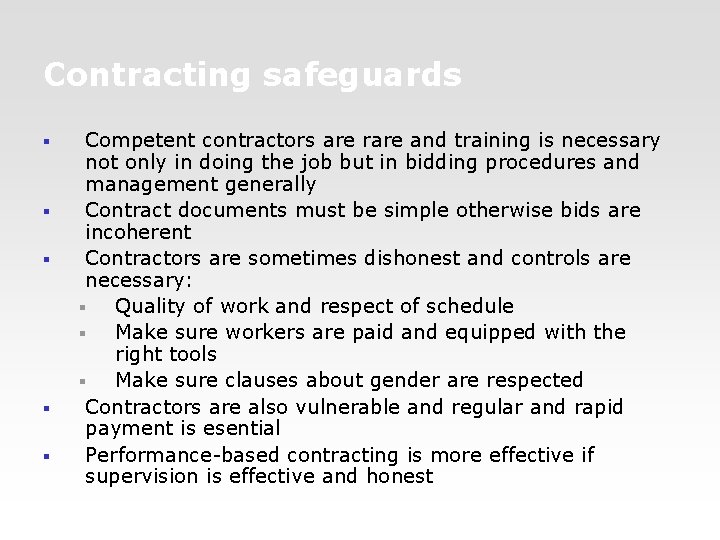 Contracting safeguards § § § Competent contractors are rare and training is necessary not