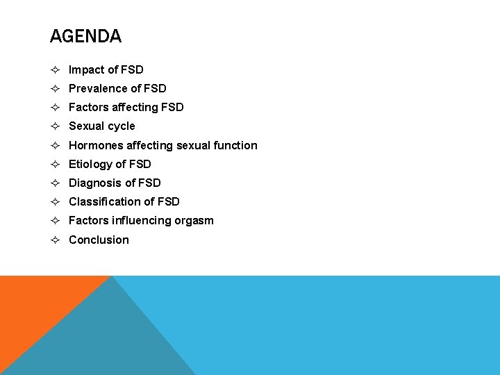 AGENDA ² Impact of FSD ² Prevalence of FSD ² Factors affecting FSD ²