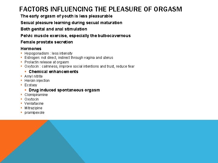 FACTORS INFLUENCING THE PLEASURE OF ORGASM The early orgasm of youth is less pleasurable