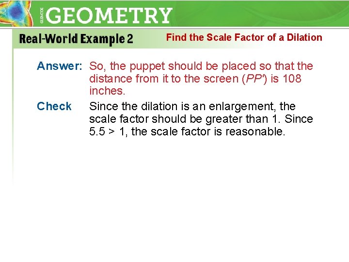 Find the Scale Factor of a Dilation Answer: So, the puppet should be placed