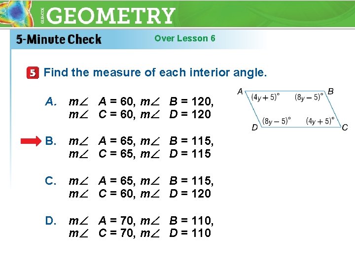 Over Lesson 6 Find the measure of each interior angle. A. m A =