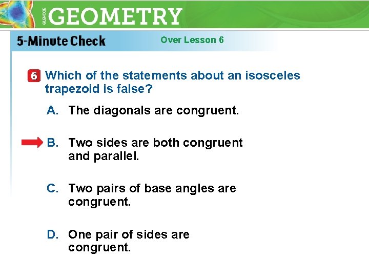 Over Lesson 6 Which of the statements about an isosceles trapezoid is false? A.