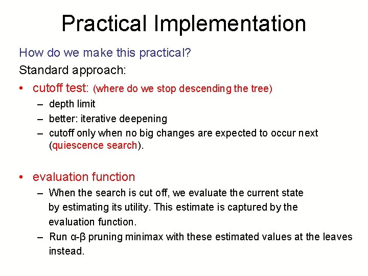 Practical Implementation How do we make this practical? Standard approach: • cutoff test: (where