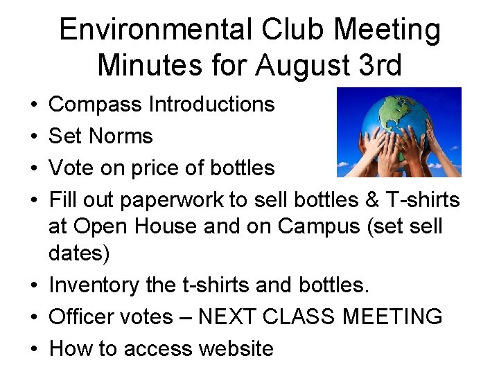 Environmental Club Meeting Minutes for August 3 rd • • Compass Introductions Set Norms