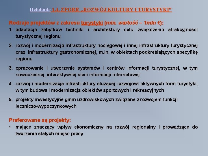 Działanie 1. 4. ZPORR „ROZWÓJ KULTURY I TURYSTYKI” Rodzaje projektów z zakresu turystyki (min.