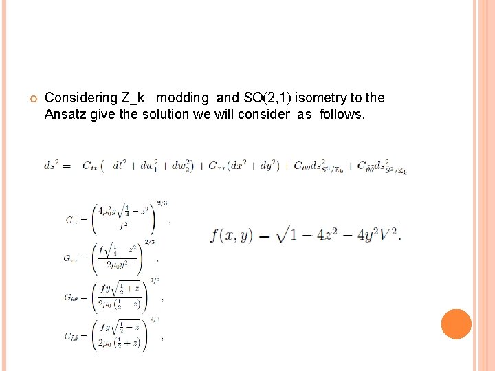  Considering Z_k modding and SO(2, 1) isometry to the Ansatz give the solution