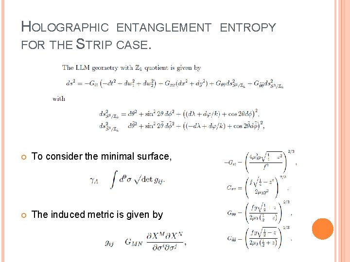 HOLOGRAPHIC ENTANGLEMENT FOR THE STRIP CASE. To consider the minimal surface, The induced metric